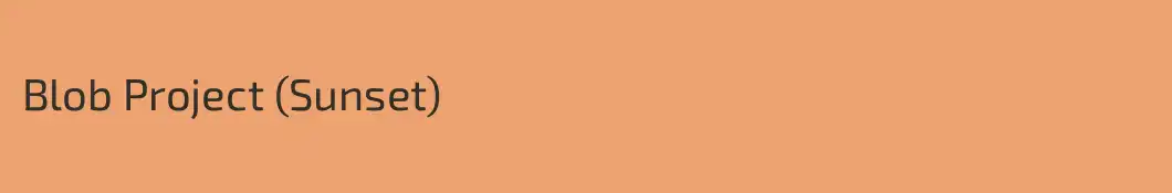 Blob Project (Sunset)